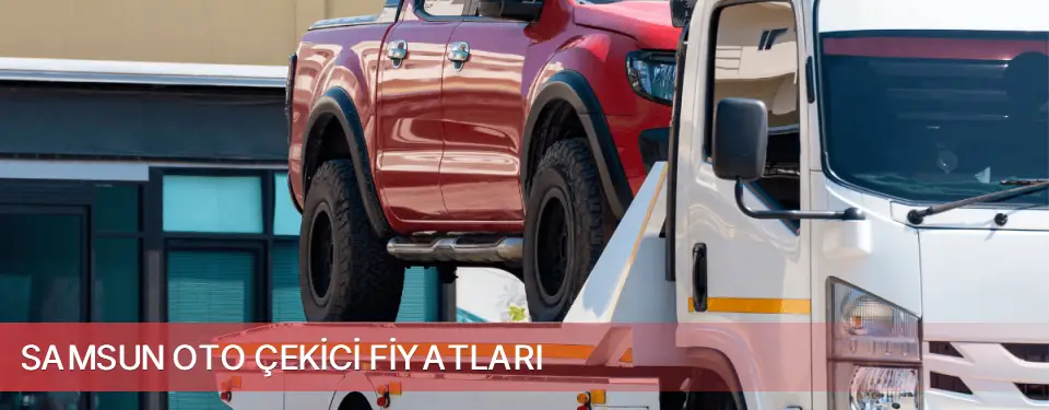 Samsun İli Oto Çekici Fiyatları